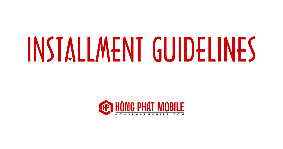 Hướng Dẫn Mua Hàng Trả Góp | Hồng Phát Mobile
